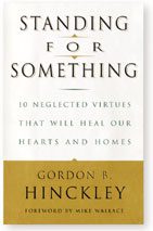 standing for something Gordon B. Hinckley