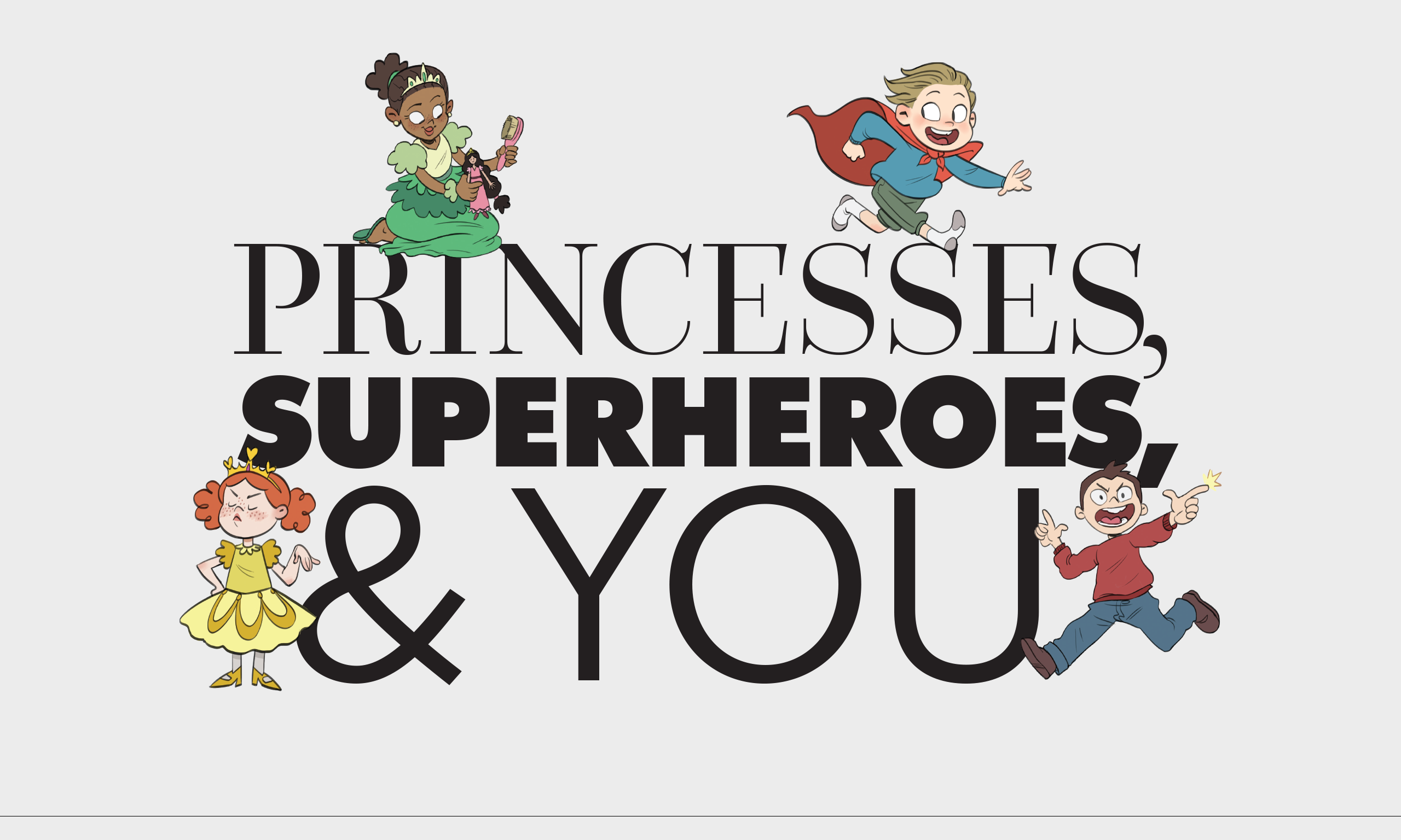 Disney Princesses, Marvel Superheroes—and Our Royal Identity