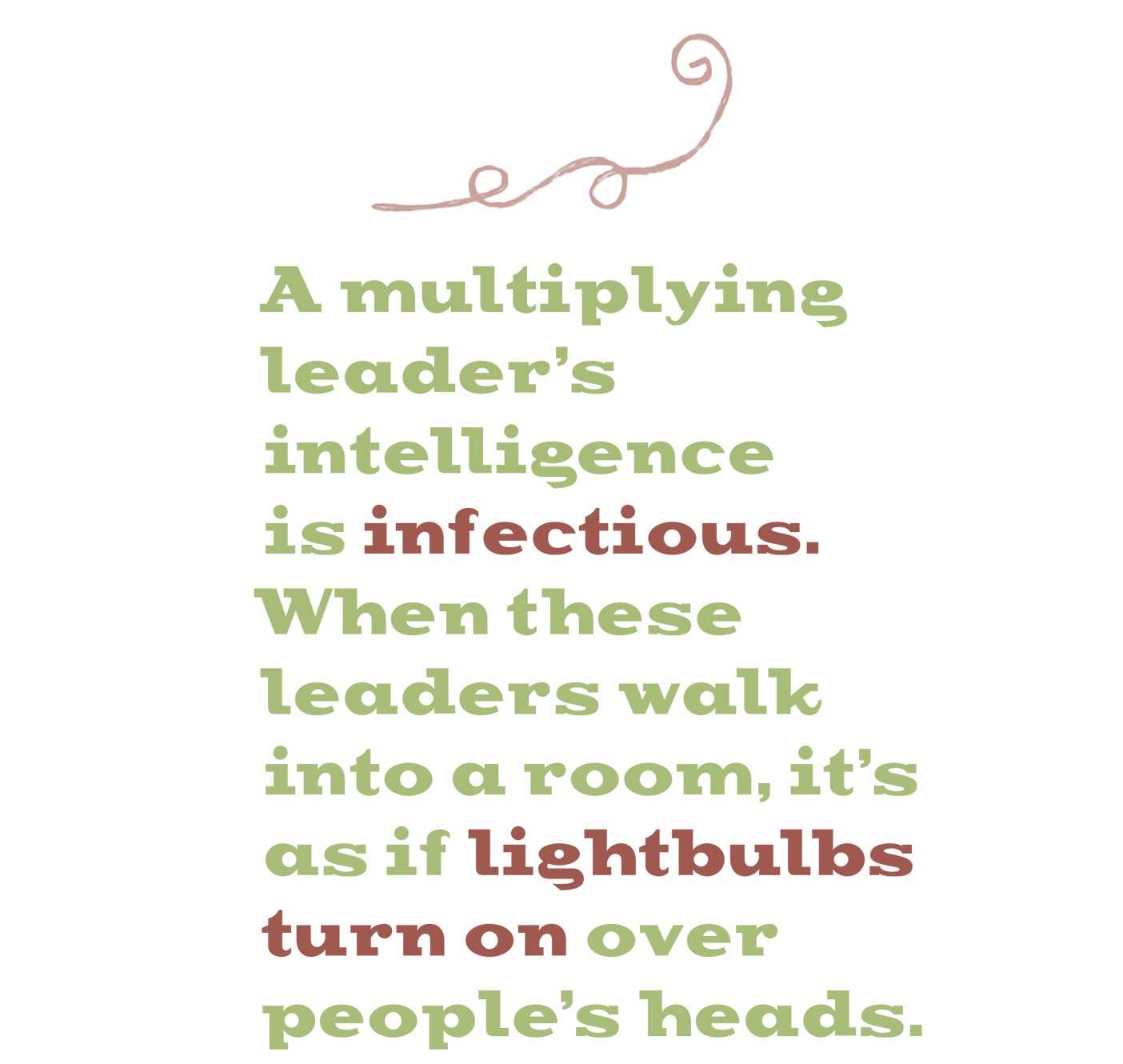 Designed Pull Quote Reads: A multiplying leader&rsquo;s intelligence is infectious. When these leaders walk into a room, it's as if light bulbs form over people&rsquo;s heads.