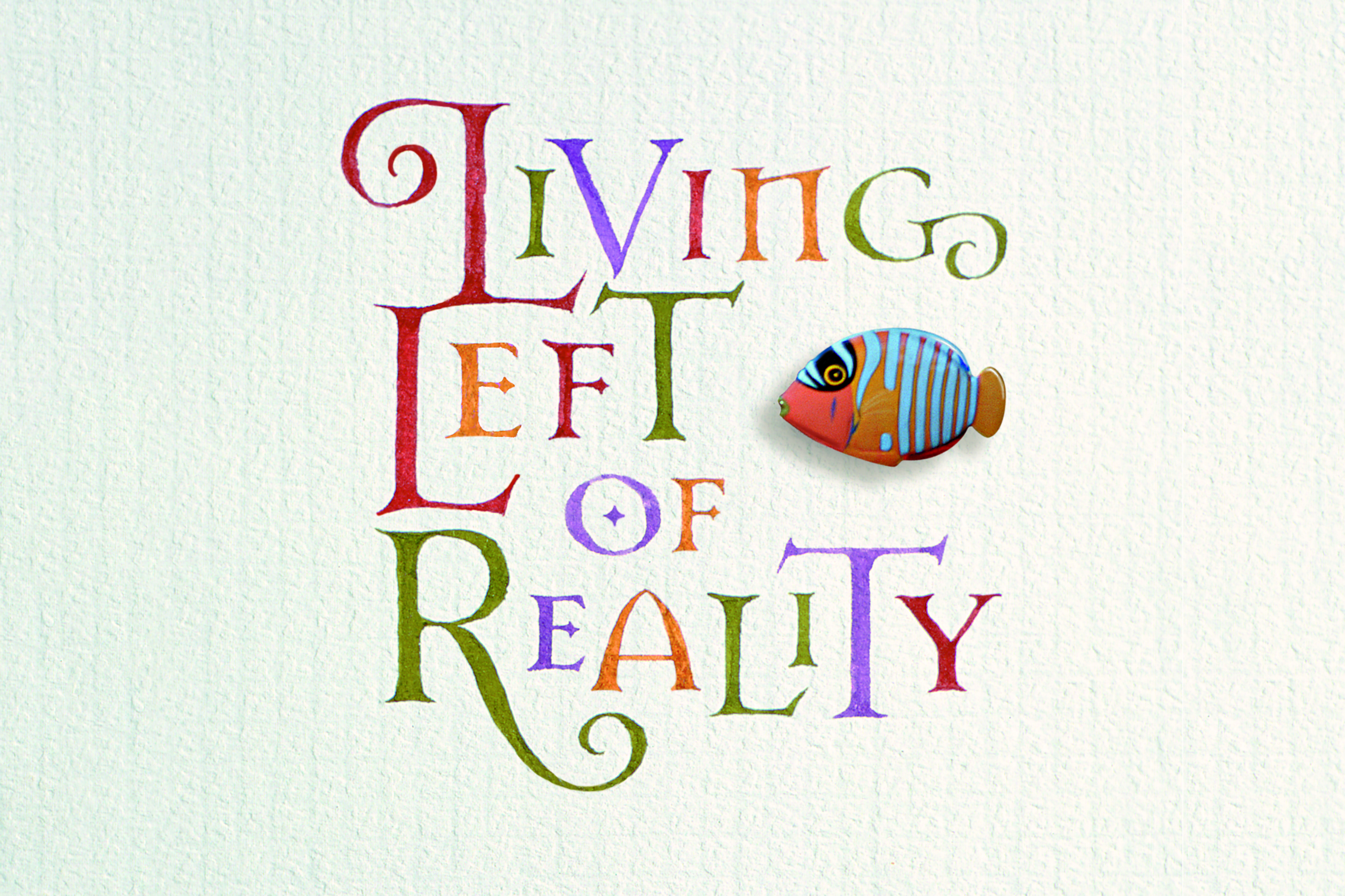 Typographic treatment of the story title "Living Left of Reality"