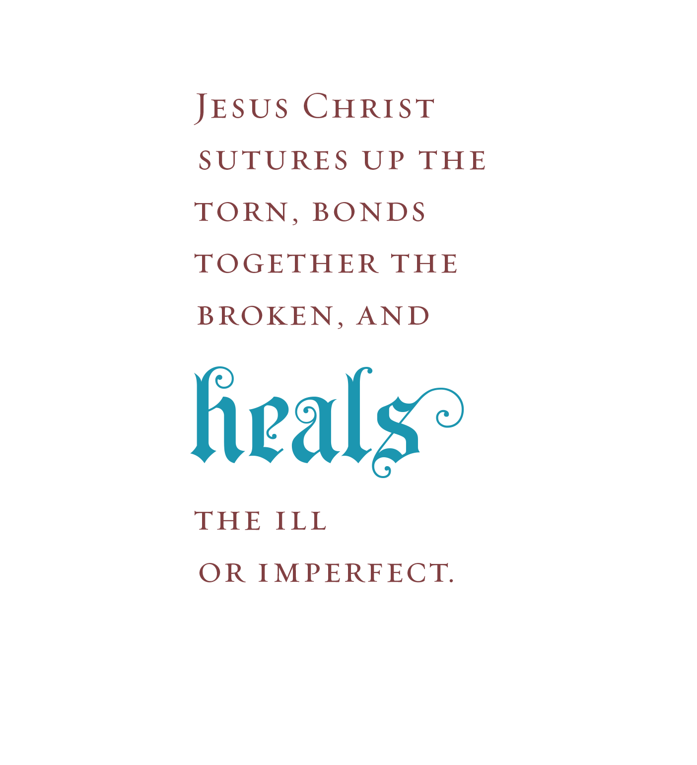 Pull quote: "Jesus Christ sutures up the torn, bonds together the broken, and heals the ill or imperfect."
