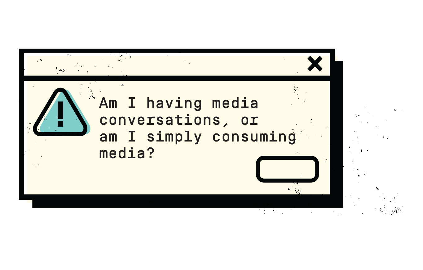 A pull quote that reads: "Am I having media conversations, or am I simply consuming media?"