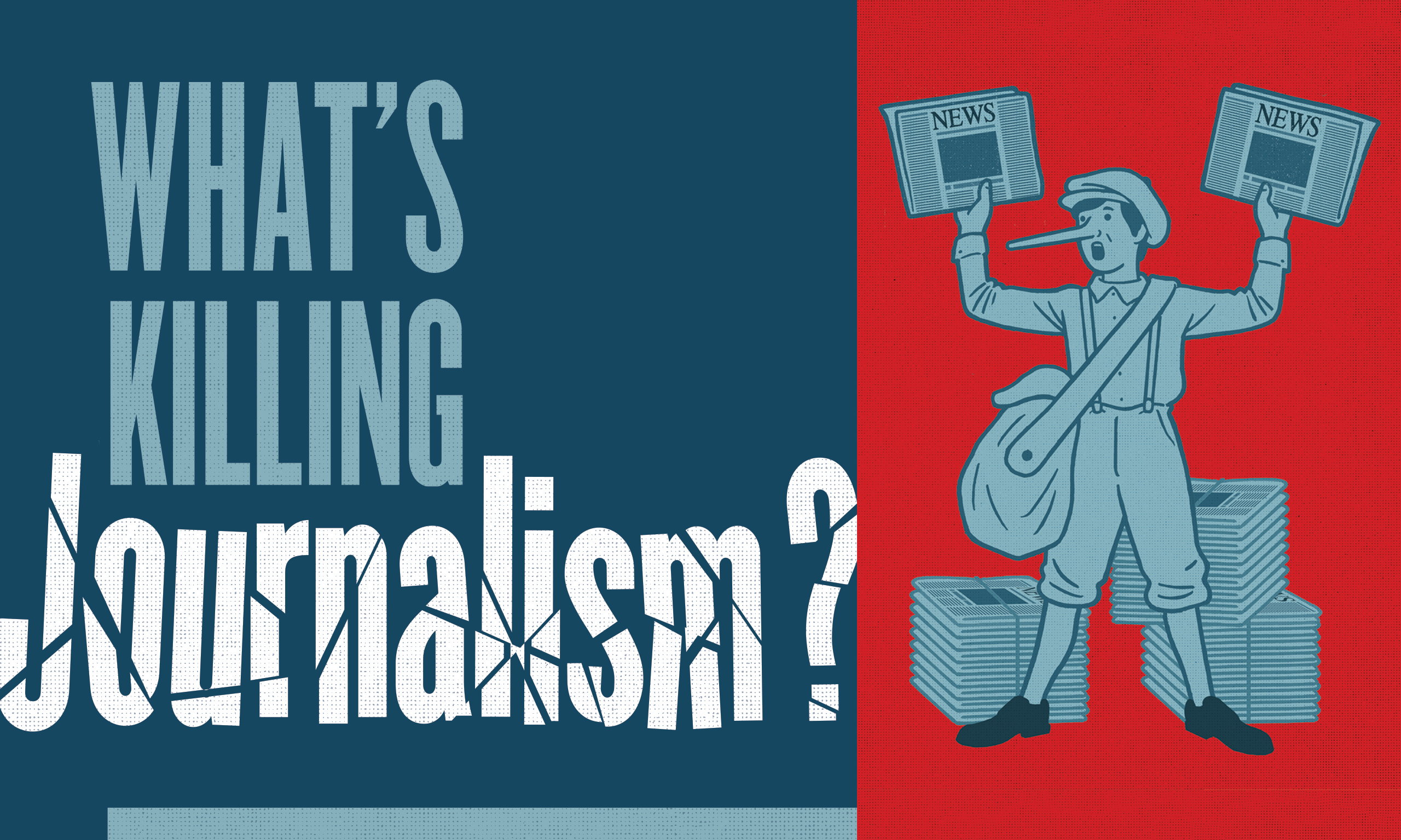 The title of the story, "What's Killing Journalism?" next to a young Newsie-style paper boy with a Pinocchio nose sells newspapers