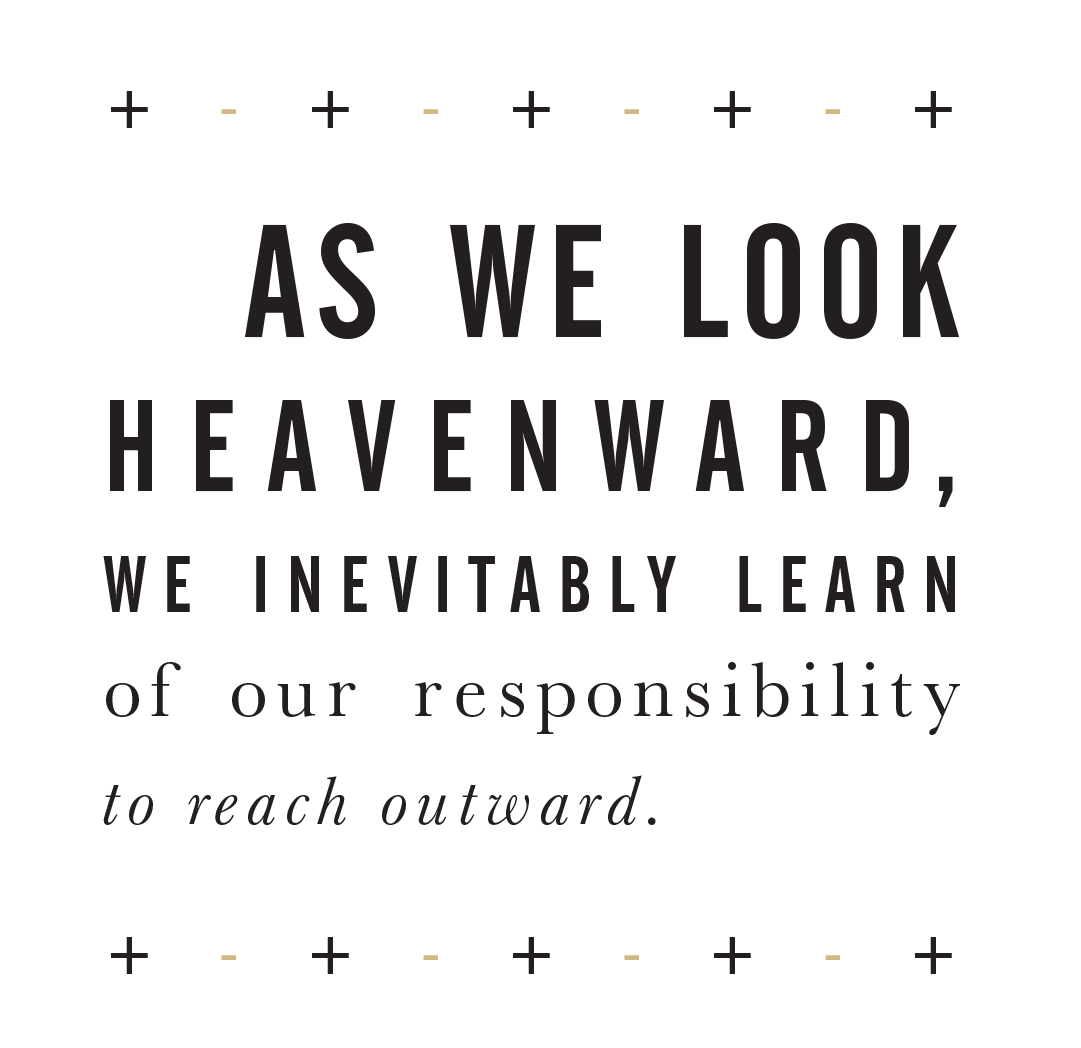 A typographic treatment of the quote: "As we look heavenward, we inevitably learn of our responsibility to reach outward."