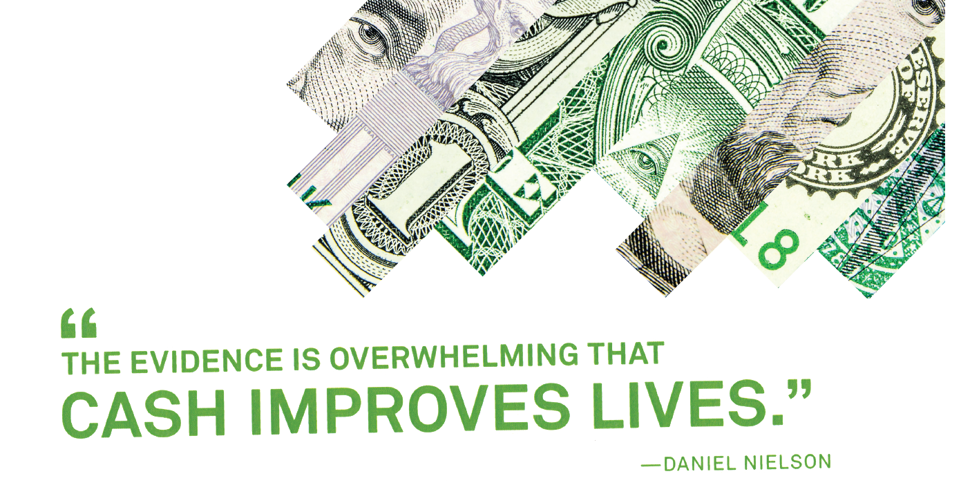 Pull quote: "The evidence is overwhelming that cash improves lives."—Daniel Nielsen