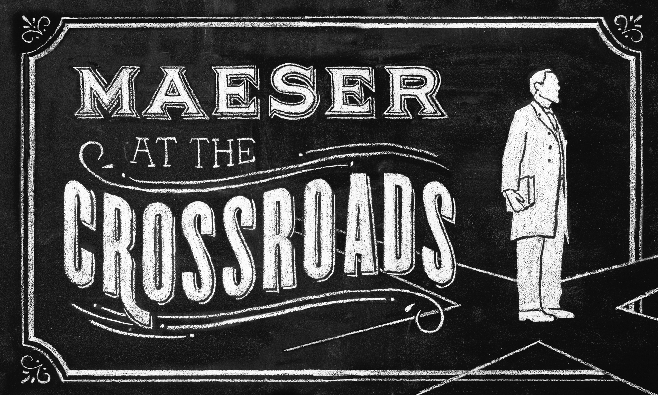 A black and white photo of text that reads "Maeser at the Crossroads" with a white illustration of Karl Maeser.