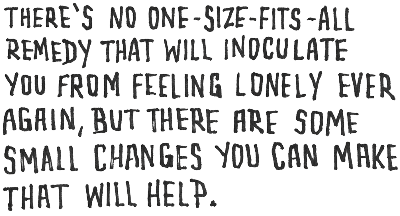 A hand lettered quote reads: "There's no one-size-fits-all remedy that will inoculate you from feeling lonely ever again, but there are some small changes you can make that will help."