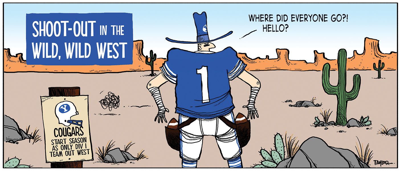 A comic square shows a BYU football player wearing a cowboy hat and holster with a football in each side. The scene is a Southwest landscape with red rock and cactus. Text in the upper left reads "Shoot-Out in the Wild, Wild West." A poster below it shows a BYU football helmet and the words "Cougars Start Season as Only DIV 1 Team Out West." The cowboy-football player is saying, "Where did everyone go?! Hello?"