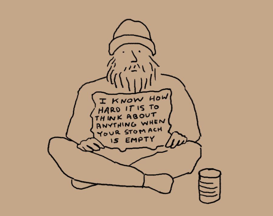 Illustration of a homeless man with a cardboard sign that says, "I know how hard it is to think about anything when your stomach is empty."