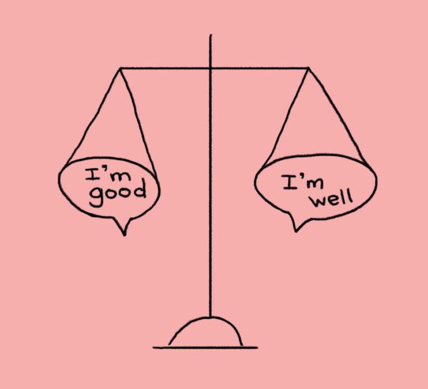 Illustration of scales balancing the words "I'm good" and "I'm well."