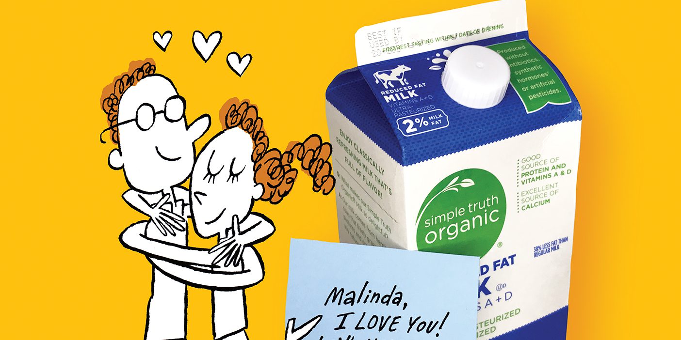 A cartoon couple embraces next to a carton of milk with a note that says Malinda I love you! Will you marry me? Love, Jim.