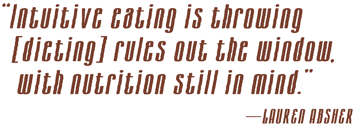 Designed quote by Lauren Absher: "Intuitive eating is throwing [dieting] rules out the window, with nutrition still in mind."