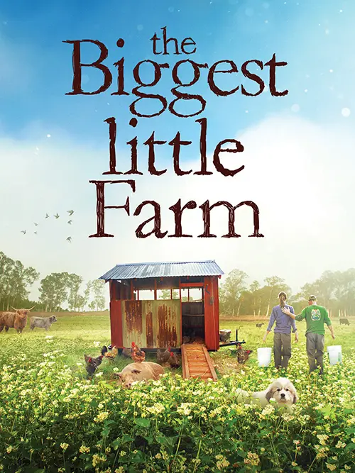 Image of Recommended Film, "the Biggest little Farm," by Farmlore Films.