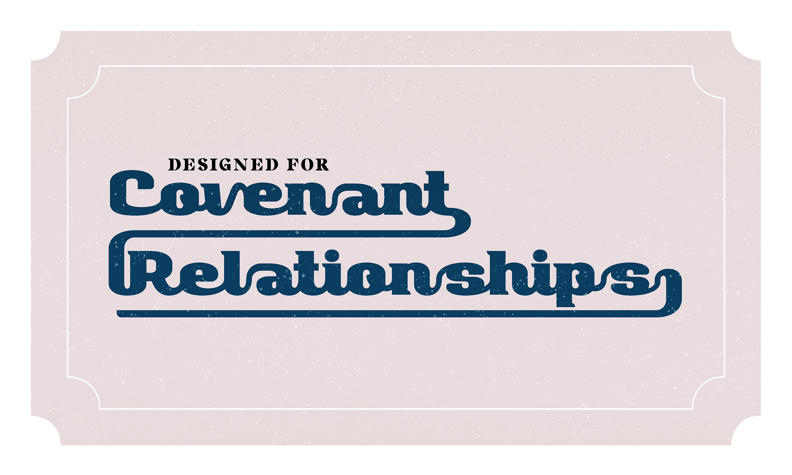 Designed for Covenant Relationships - Jenet Jacob Erickson